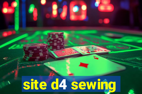 site d4 sewing